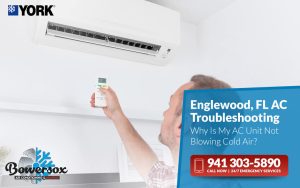 Englewood, FL AC Troubleshooting Why Is My AC Unit Not Blowing Cold Air
